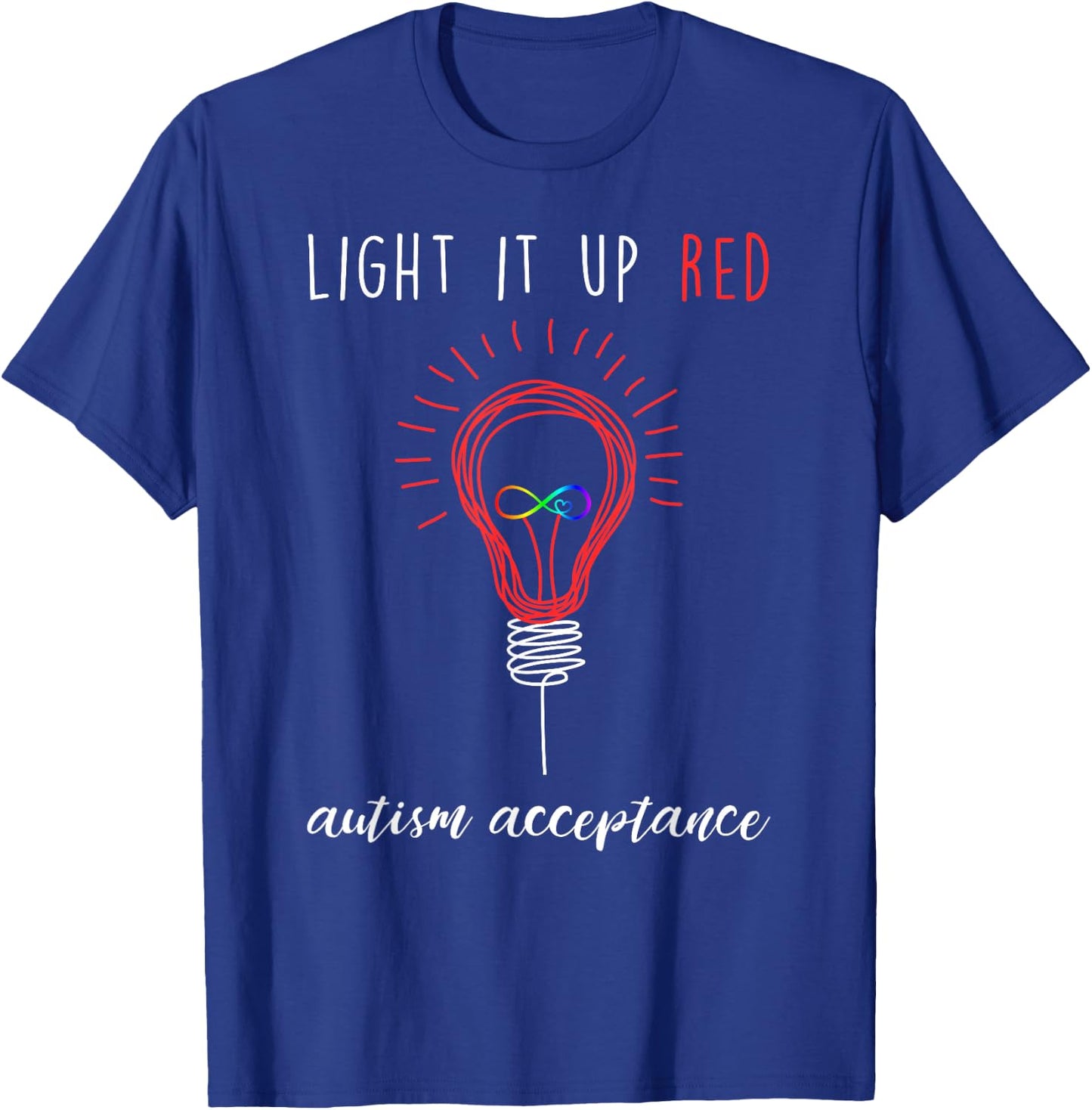 Autism Acceptance Shirt Light It Up Red #redinstead T-Shirt - T-Shirt | Royal