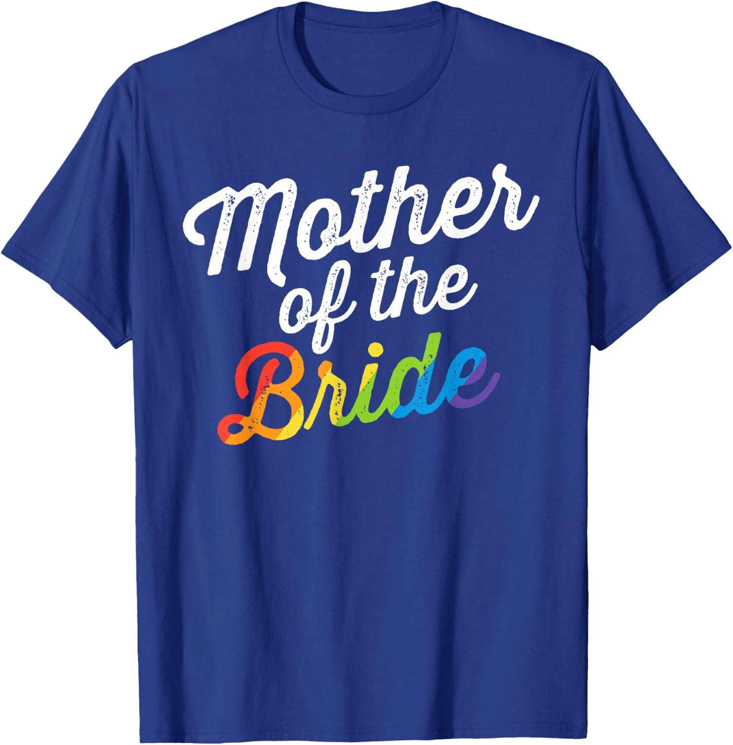 Mother Of The Bride Gay Lesbian Wedding LGBT Same Sex T-Shirt - T-Shirt | Royal