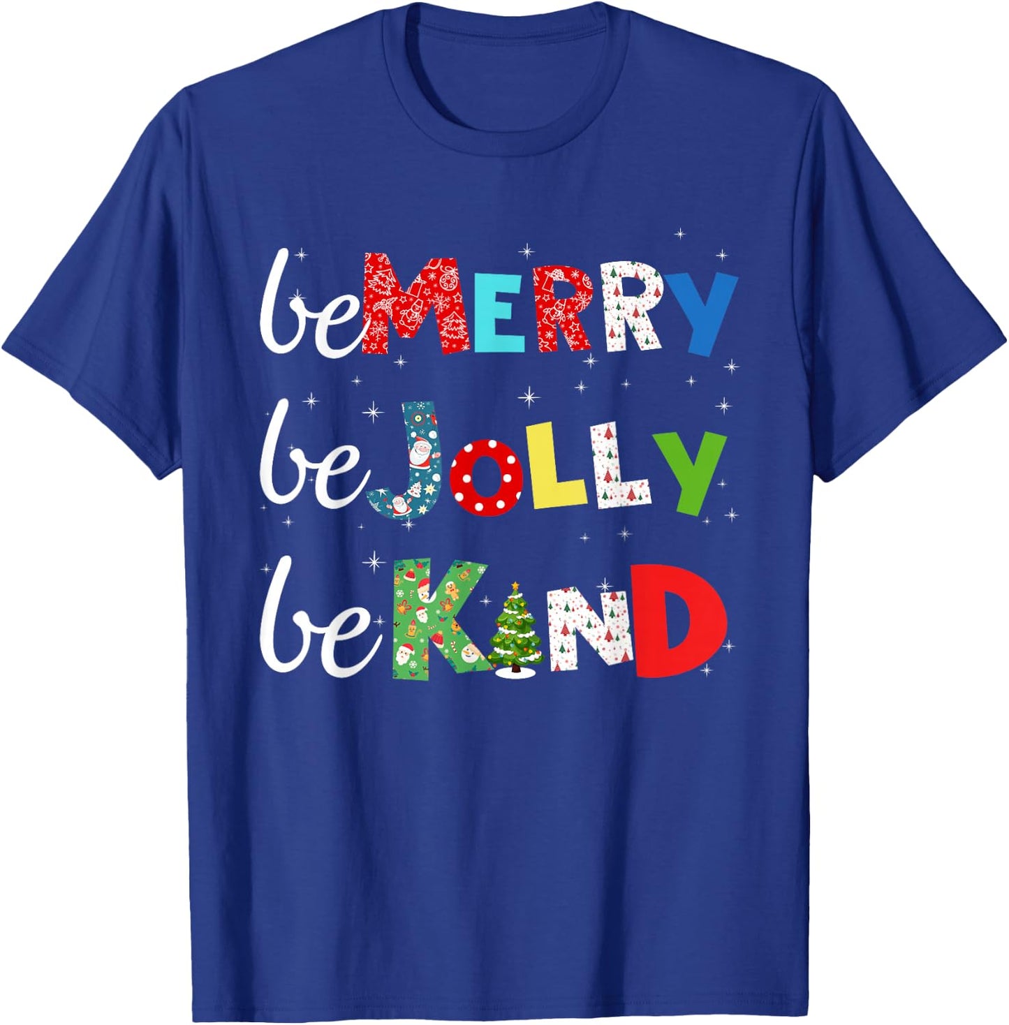 Be Merry Be Jolly Be Kind Christmas Tree Family Christmas T-Shirt - T-Shirt | Royal