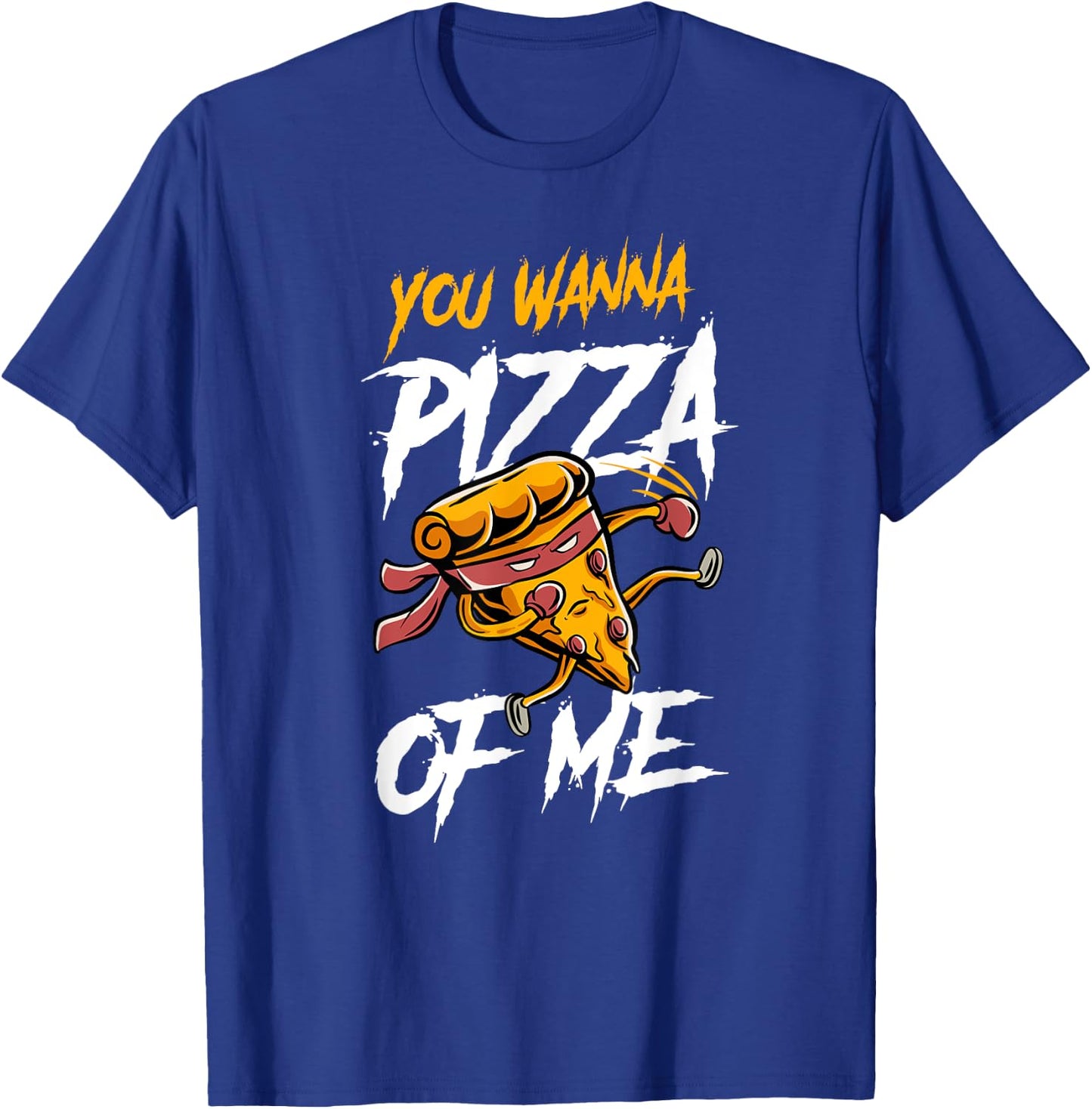 You Wanna Pizza Me Slice Pun T-Shirt - T-Shirt | Royal