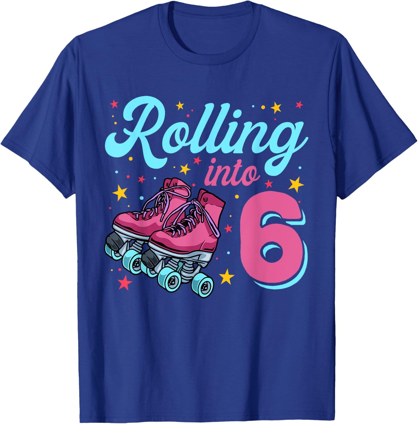 6th Birthday Shirt For Girls, Roller Skates Rolling Into 6 T-Shirt - T-Shirt | Royal