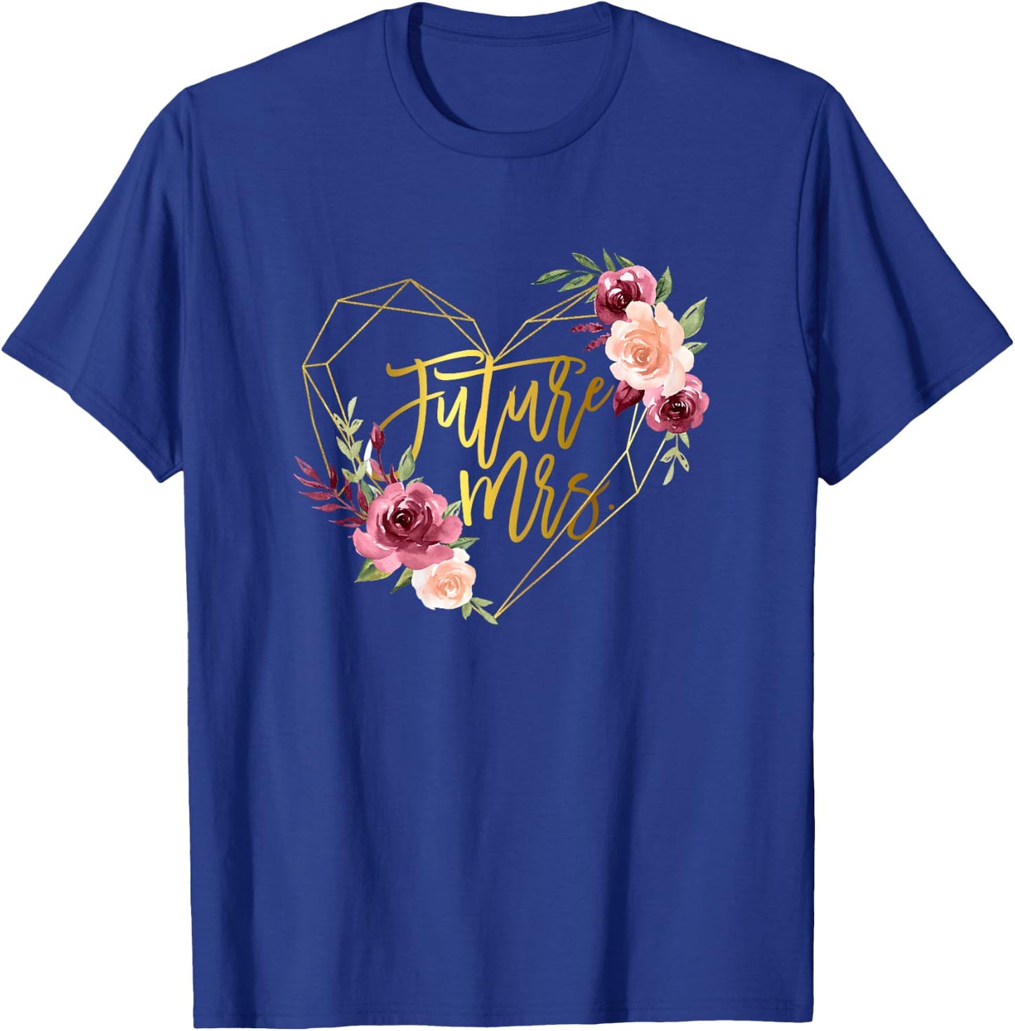 Floral Future Mrs Rose Flower Bride to be Bachelorette T-Shirt - T-Shirt | Royal