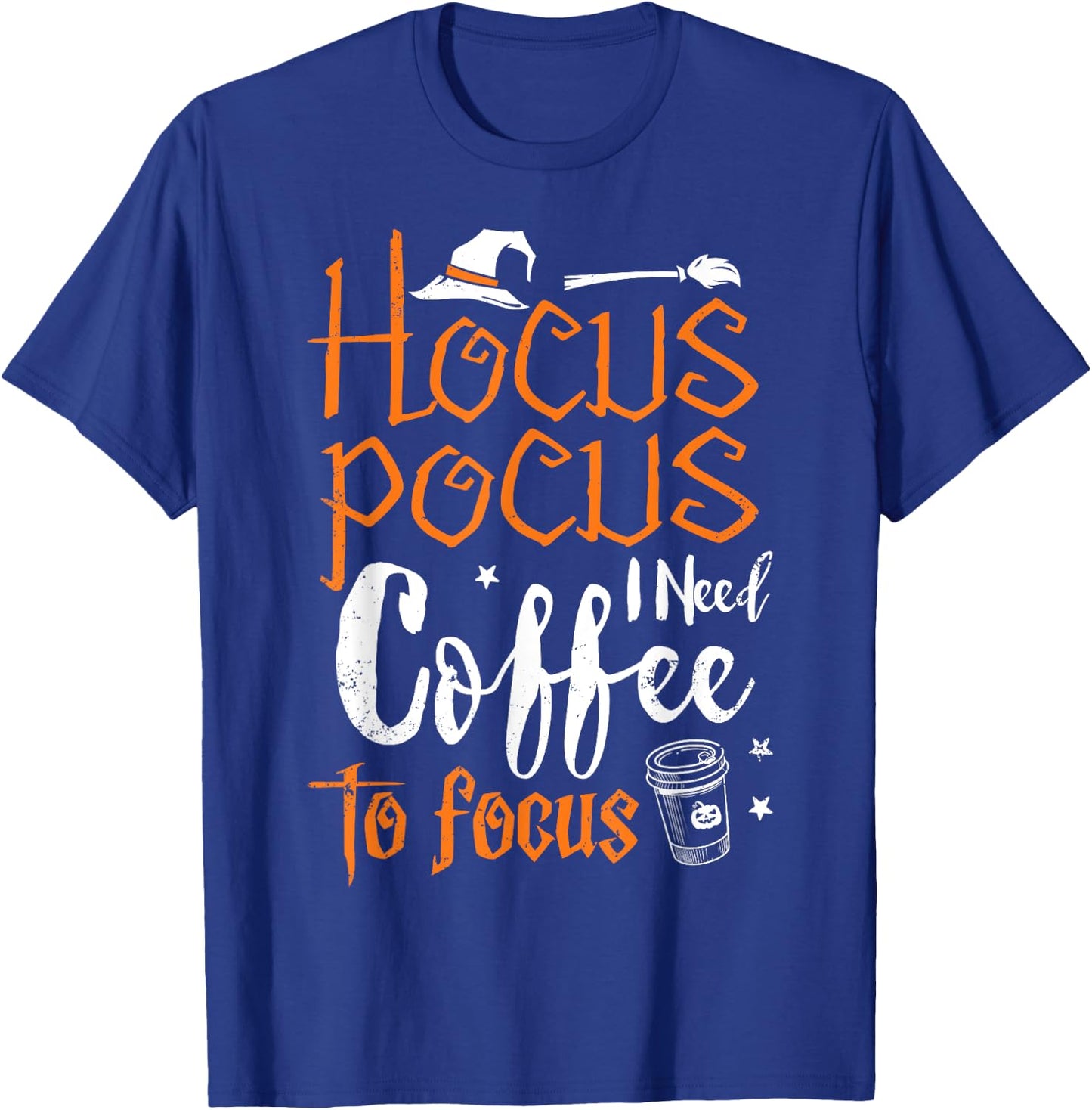 Hocus Pocus I Need Coffee To Focus Witch Fun Halloween Funny T-Shirt - T-Shirt | Royal