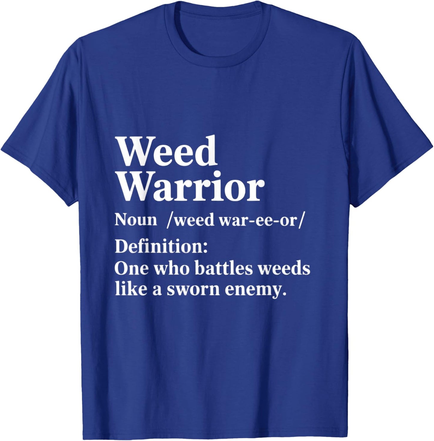 Funny Gardening Definition Gardener Grower Weed Warrior T-Shirt - T-Shirt | Royal