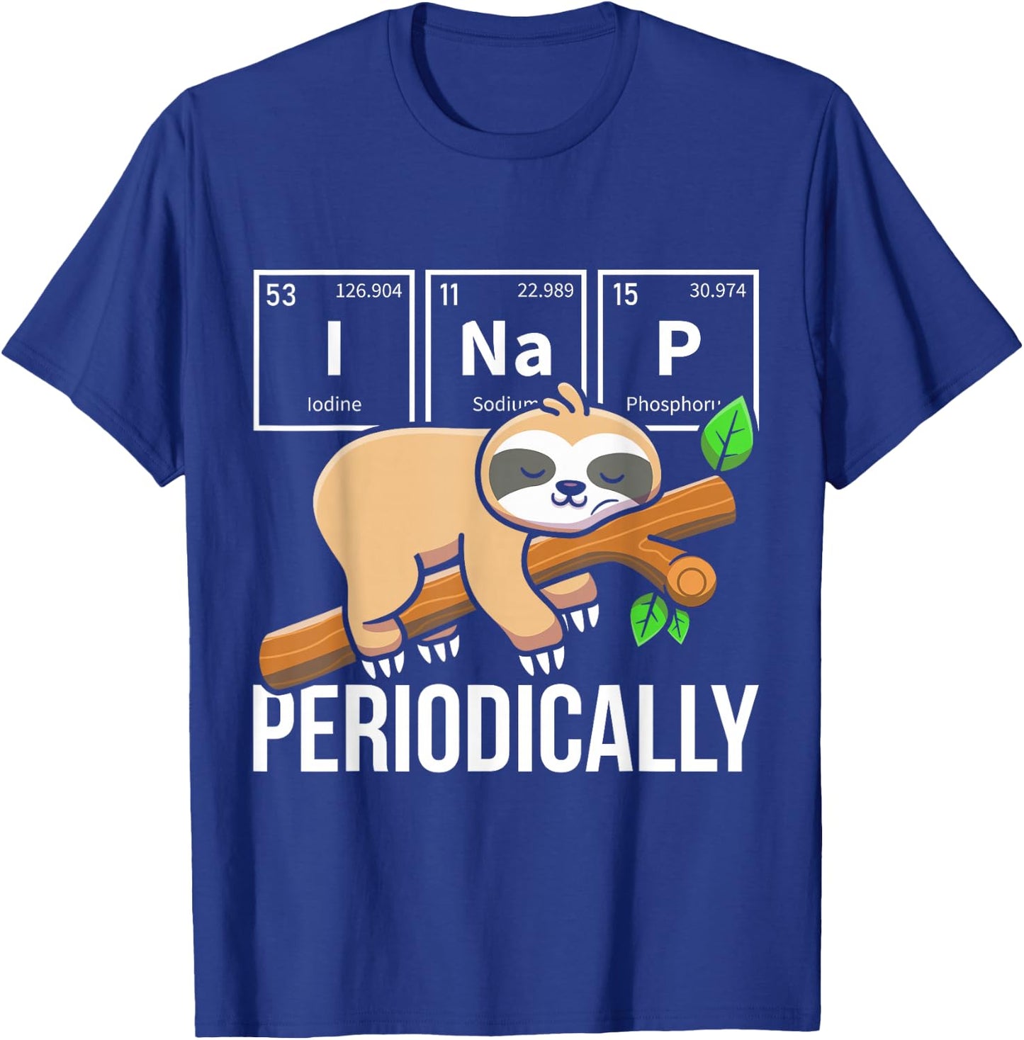 I Nap Periodically Sloth Animal Periodic Table Chemistry T-Shirt - T-Shirt | Royal