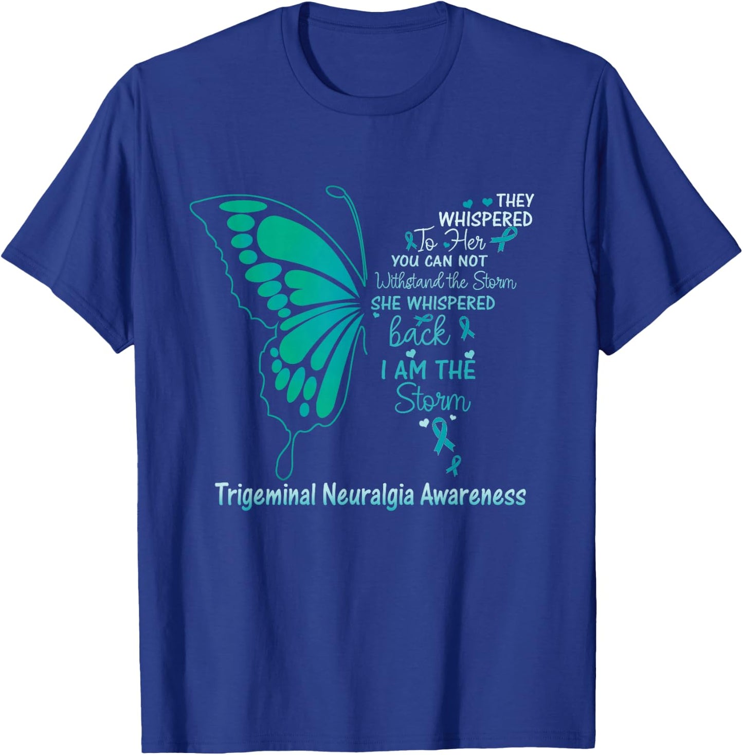 Trigeminal Neuralgia I am the Storm T-Shirt - T-Shirt | Royal
