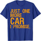 Just One More Car I Promise Mechanic Car Lover T-Shirt - T-Shirt | Royal