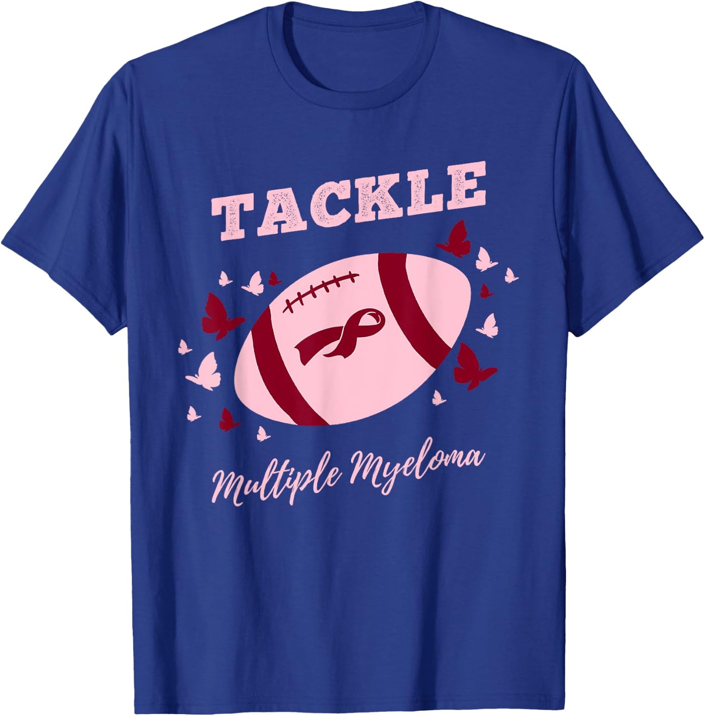 Tackle Multiple Myeloma Multiple Myeloma Awareness T-Shirt - T-Shirt | Royal