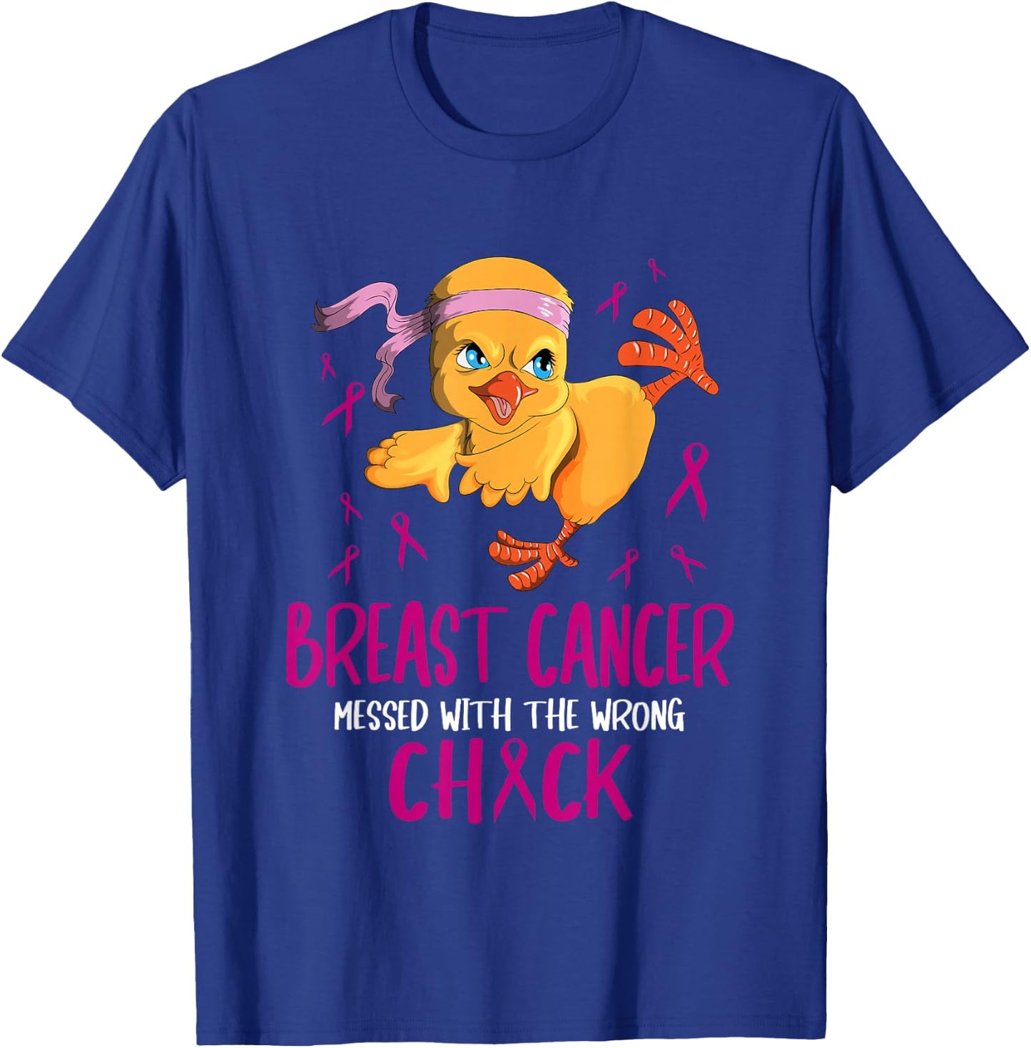 Breast Cancer Messed with the Wrong Chick Cancer Free T-Shirt - T-Shirt | Royal