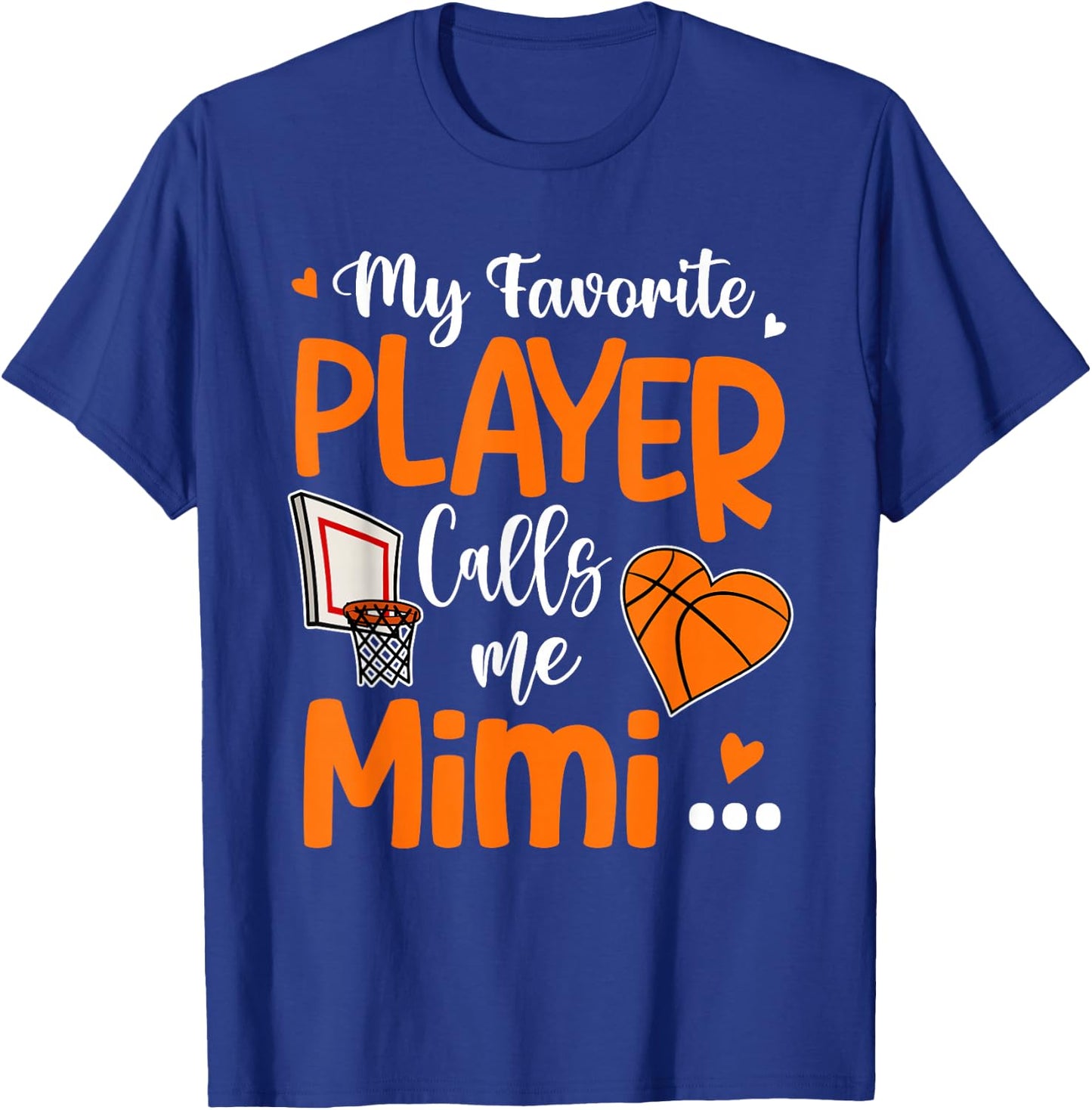 My Favorite Basketball Player Calls Me Mimi T-Shirt - T-Shirt | Royal