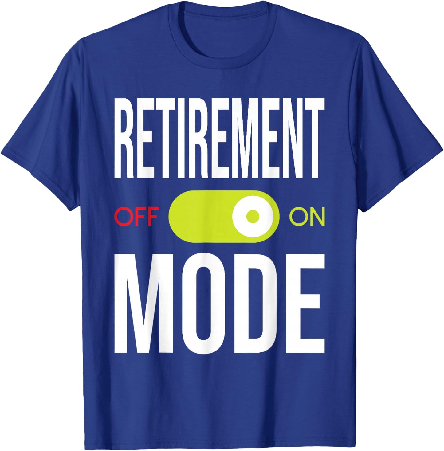 Retirement Mode On - Retired Retiree Pension Retiring T-Shirt - T-Shirt | Royal
