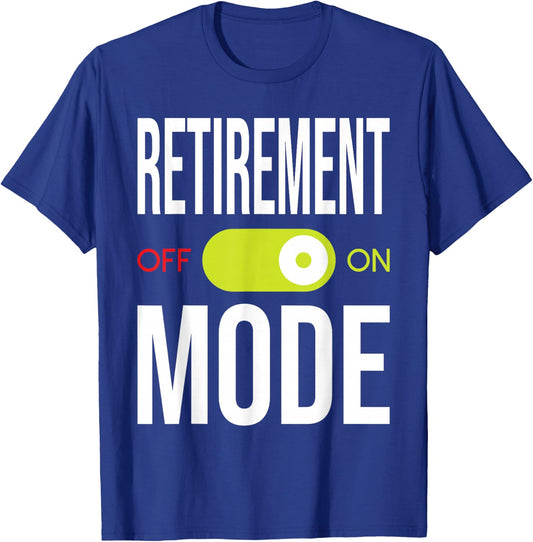 Retirement Mode On - Retired Retiree Pension Retiring T-Shirt - T-Shirt | Royal