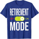 Retirement Mode On - Retired Retiree Pension Retiring T-Shirt - T-Shirt | Royal