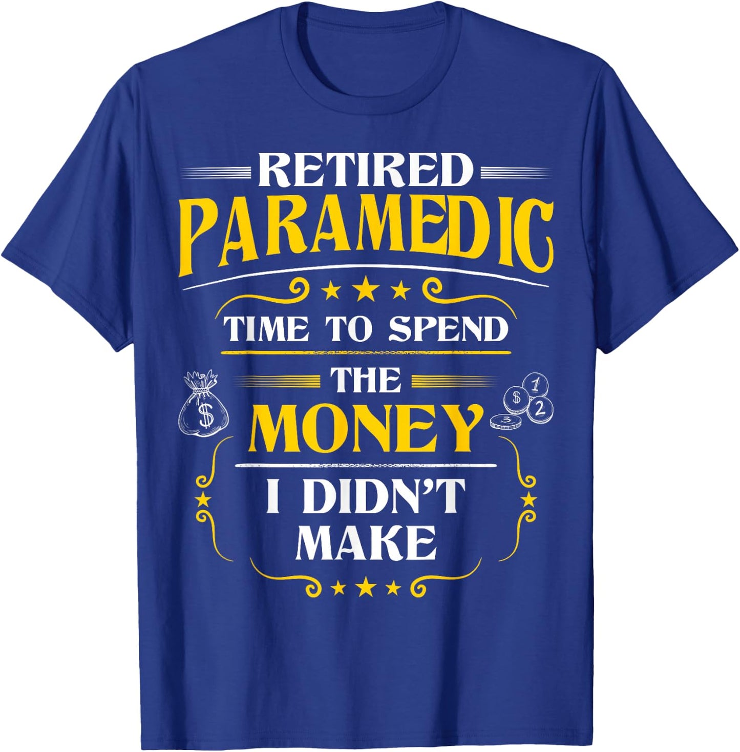 Retired Paramedic Gift Paramedics Retirement T-Shirt - T-Shirt | Royal
