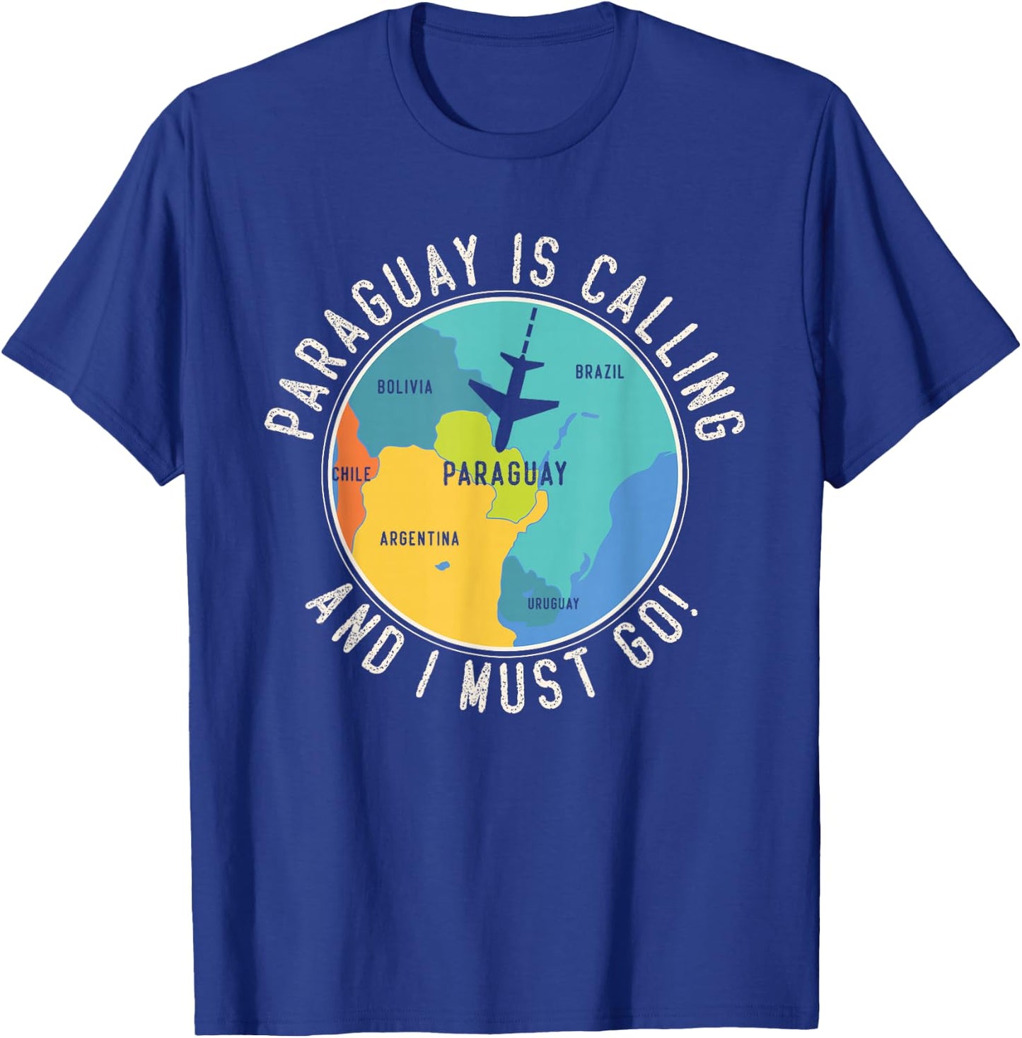 Paraguay Is Calling And I Must Go - Paraguay Map T-Shirt - T-Shirt | Royal