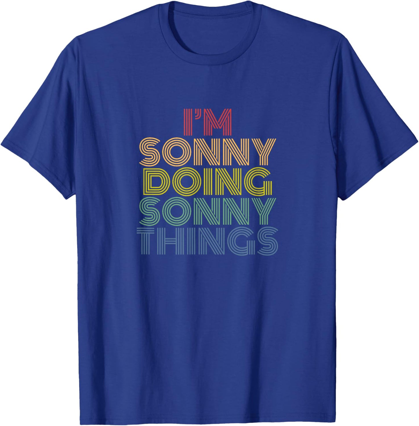 I’m Sonny Doing Sonny Things Funny Retro Rainbow Typography T-Shirt - T-Shirt | Royal
