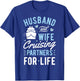 Husband and Wife Cruising Partner for Life T shirt Cruise T-Shirt - T-Shirt | Royal