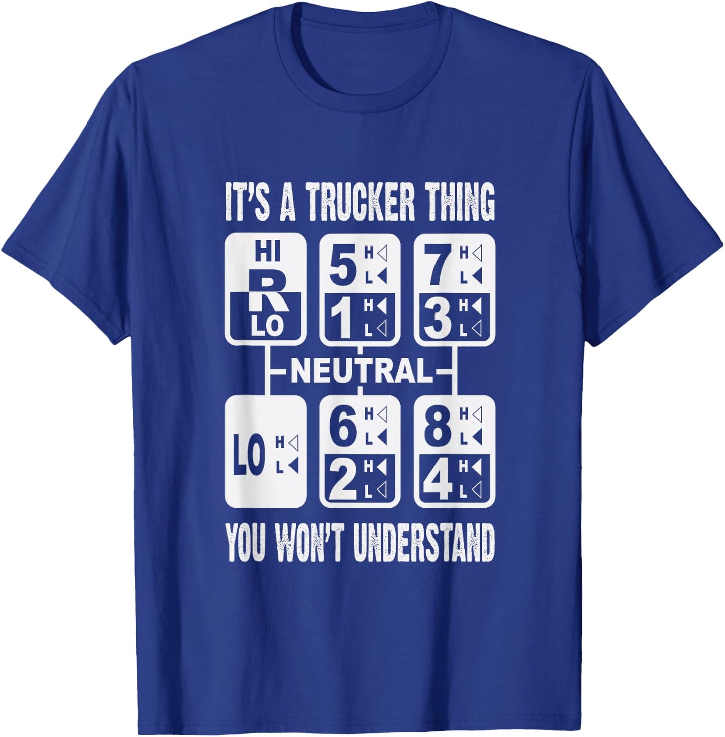 It's A Trucker Thing You Won't Understand Gear Shift T-Shirt - T-Shirt | Royal