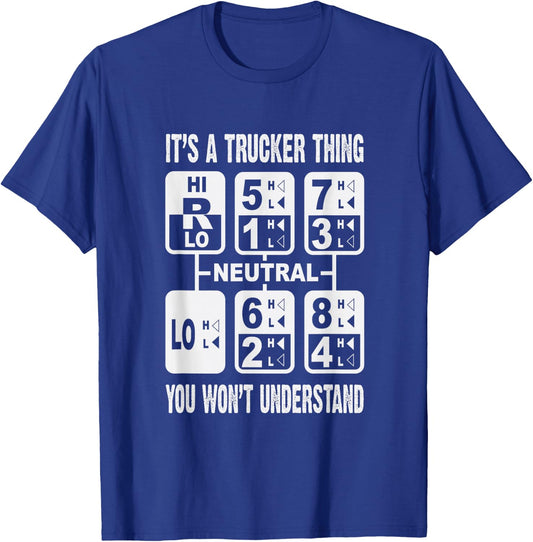 It's A Trucker Thing You Won't Understand Gear Shift T-Shirt - T-Shirt | Royal