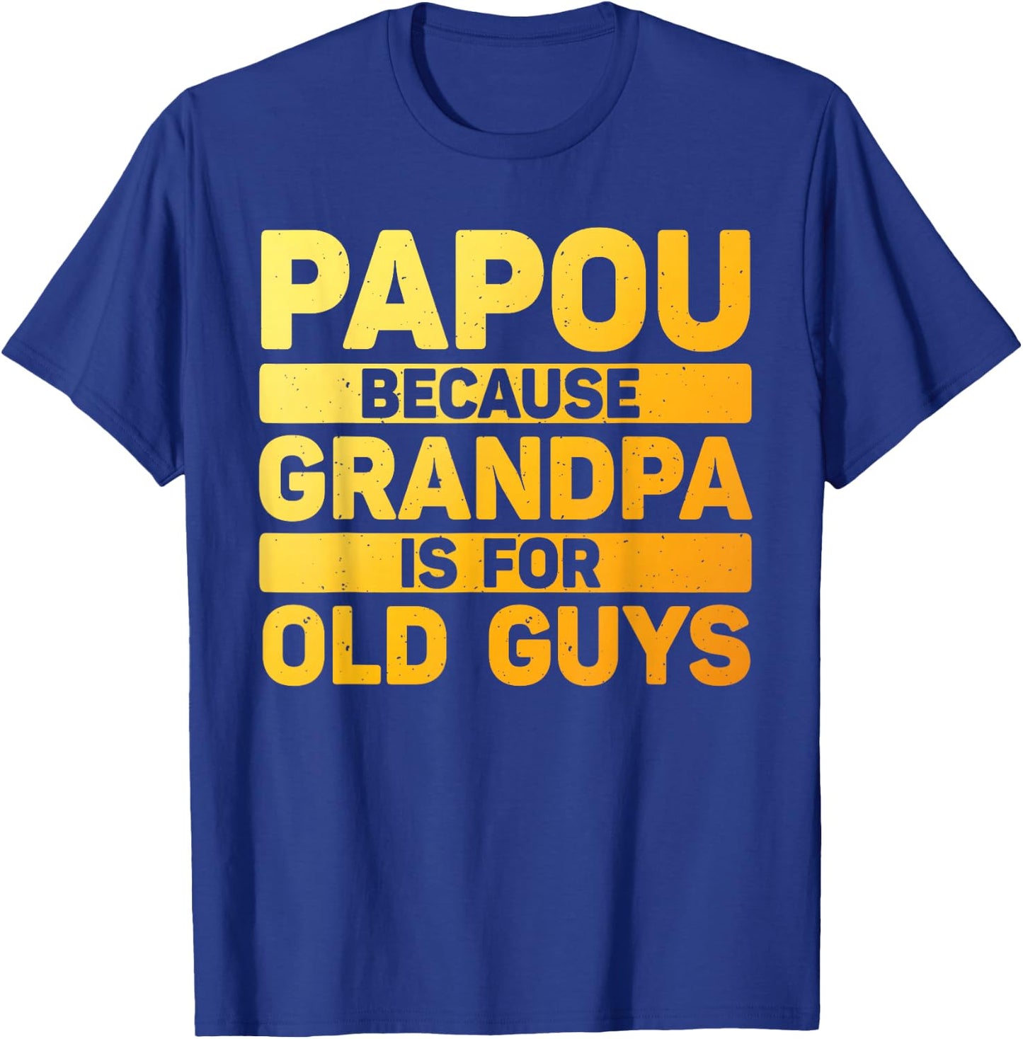 Papou Design For Grandpa From Grandkids Father's Day Papou T-Shirt - T-Shirt | Royal