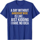 A Day Without Barbershop Music is Like.. Funny T-Shirt - T-Shirt | Royal