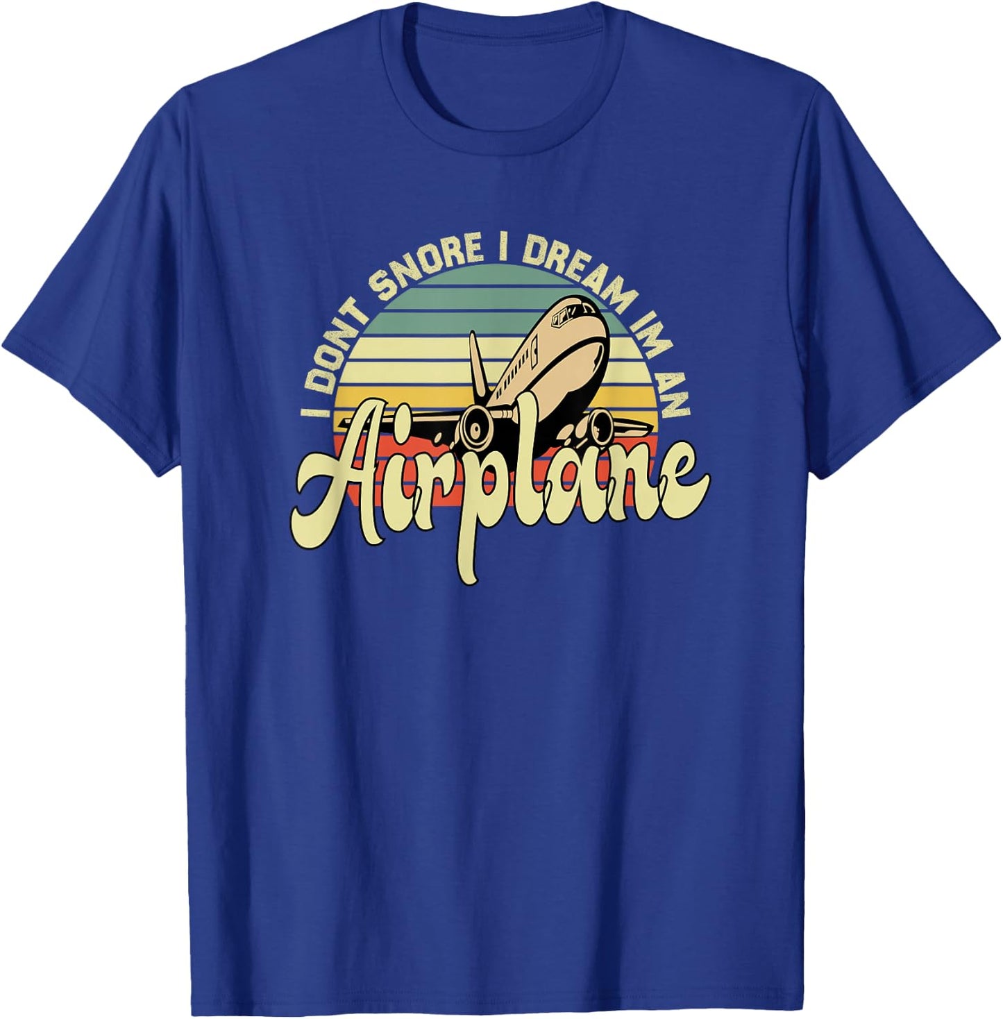 I Don't Snore I Dream I'm An Airplane Retro Vintage Snoring T-Shirt - T-Shirt | Royal