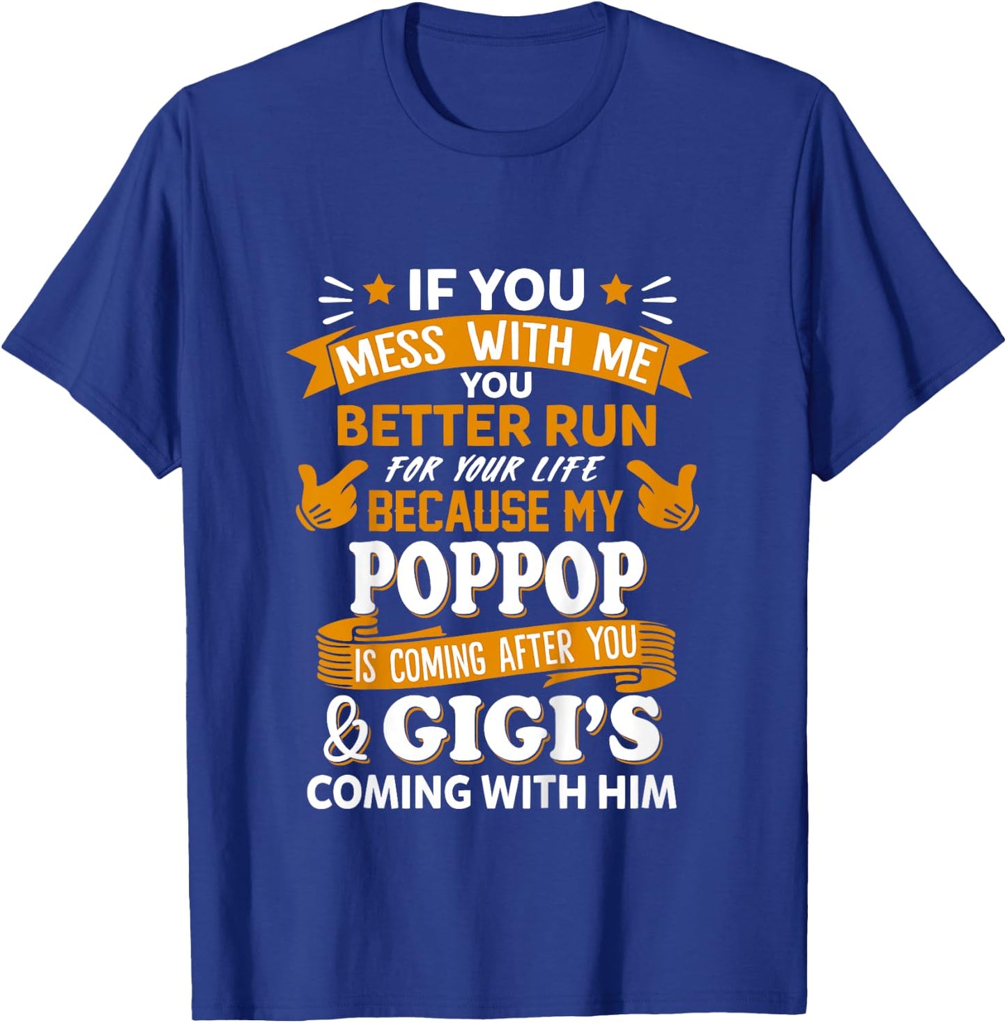 Kids Mess With Me My Poppop Coming After You And Gigi T-Shirt - T-Shirt | Royal
