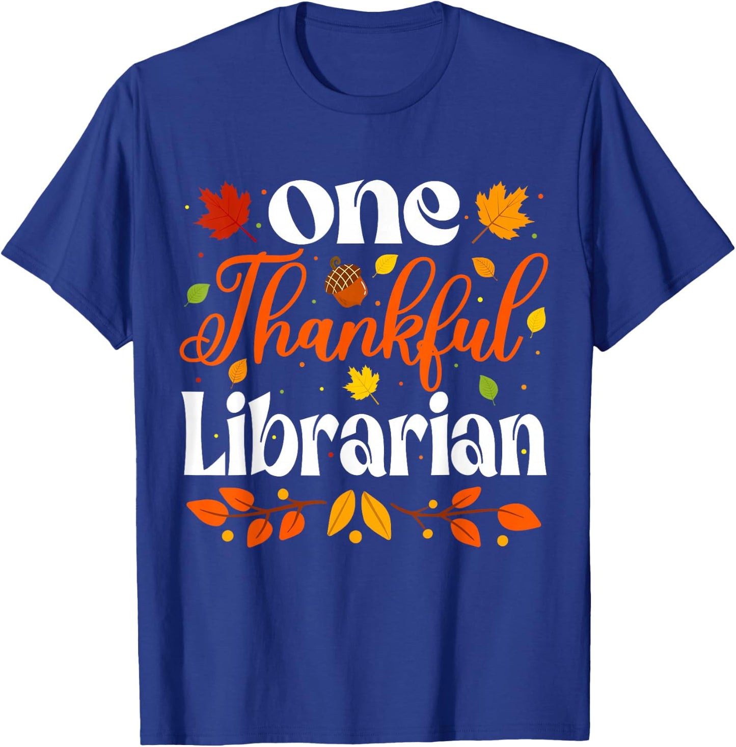 Cool Thankful Librarian Thanksgiving Library Fall Librarian T-Shirt - T-Shirt | Royal