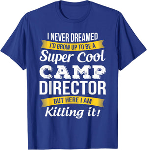 Camp Director - Funny Gift Camp Director T-Shirt - T-Shirt | Royal