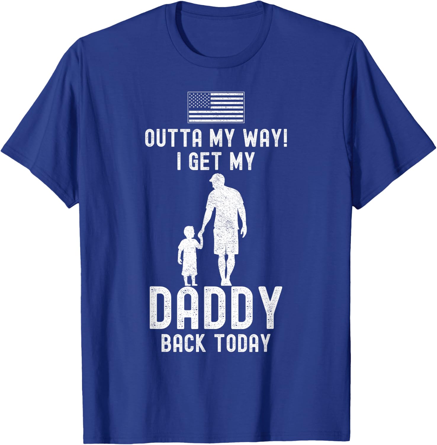 I Get My Daddy Back Today Deployment Military Child Son Boys T-Shirt - T-Shirt | Royal