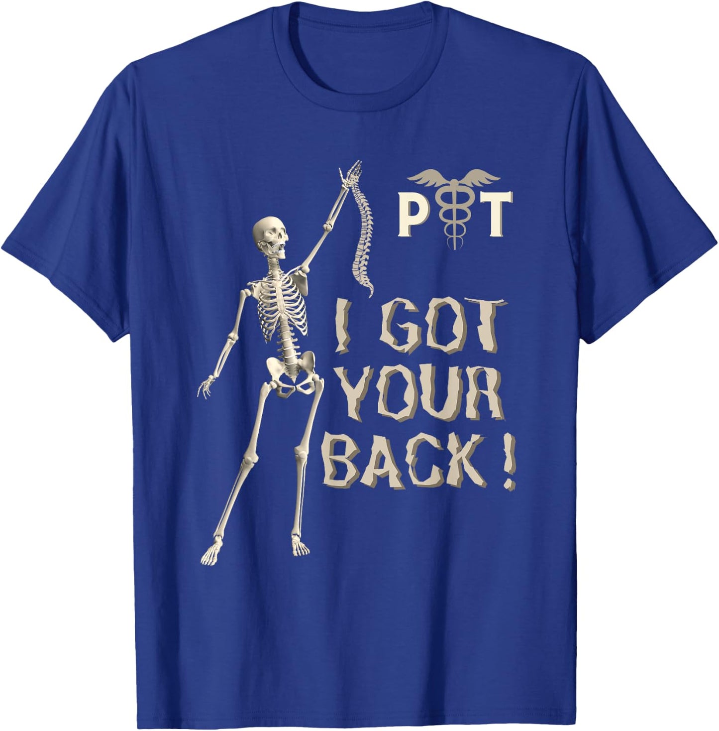 I got your back funny skeleton with spine Physical Therapy T-Shirt - T-Shirt | Royal