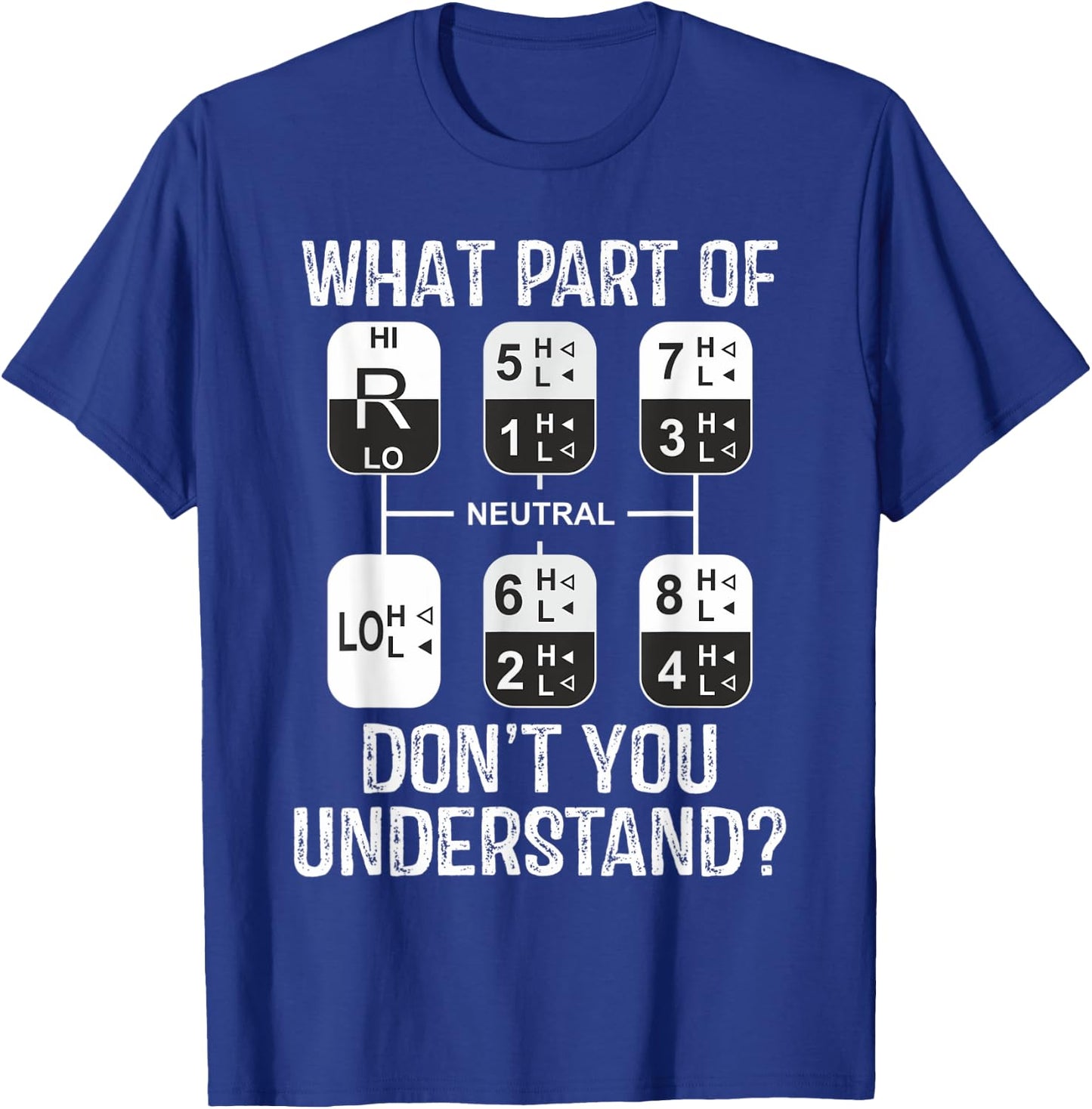 What Part Of Don't You Understand Funny Truck Driver T-Shirt - T-Shirt | Royal