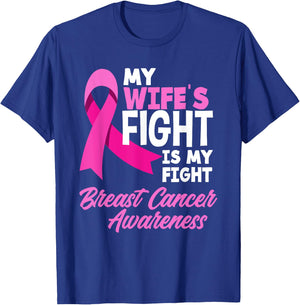 My Wife's Fight Is My Fight Breast Cancer Awareness T-Shirt - T-Shirt | Royal