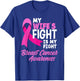 My Wife's Fight Is My Fight Breast Cancer Awareness T-Shirt - T-Shirt | Royal