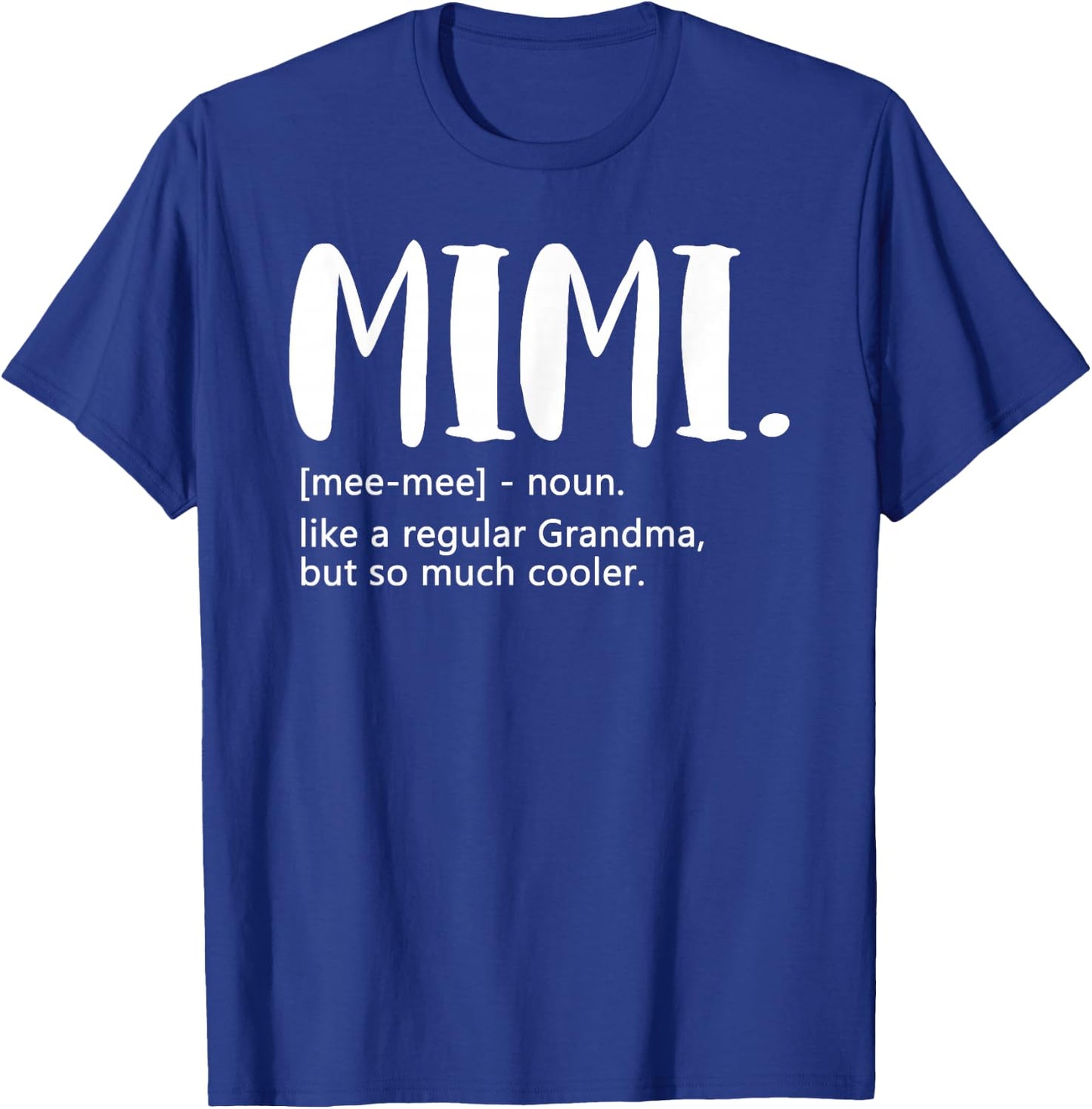 Mimi like a regular Grandma but Cooler Mothers Day Mimi T-Shirt - T-Shirt | Royal