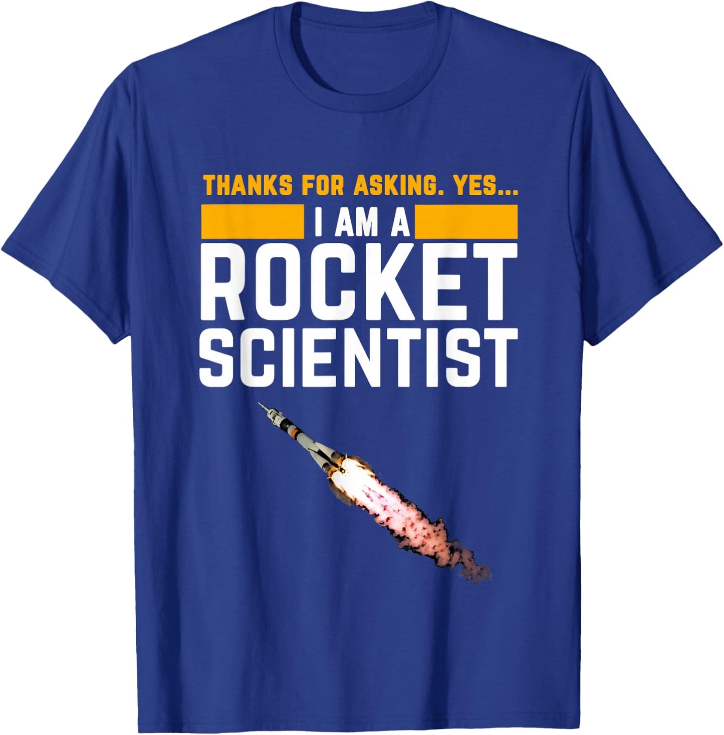 I'm a Rocket Scientist Funny Rocket Science T-Shirt - T-Shirt | Royal