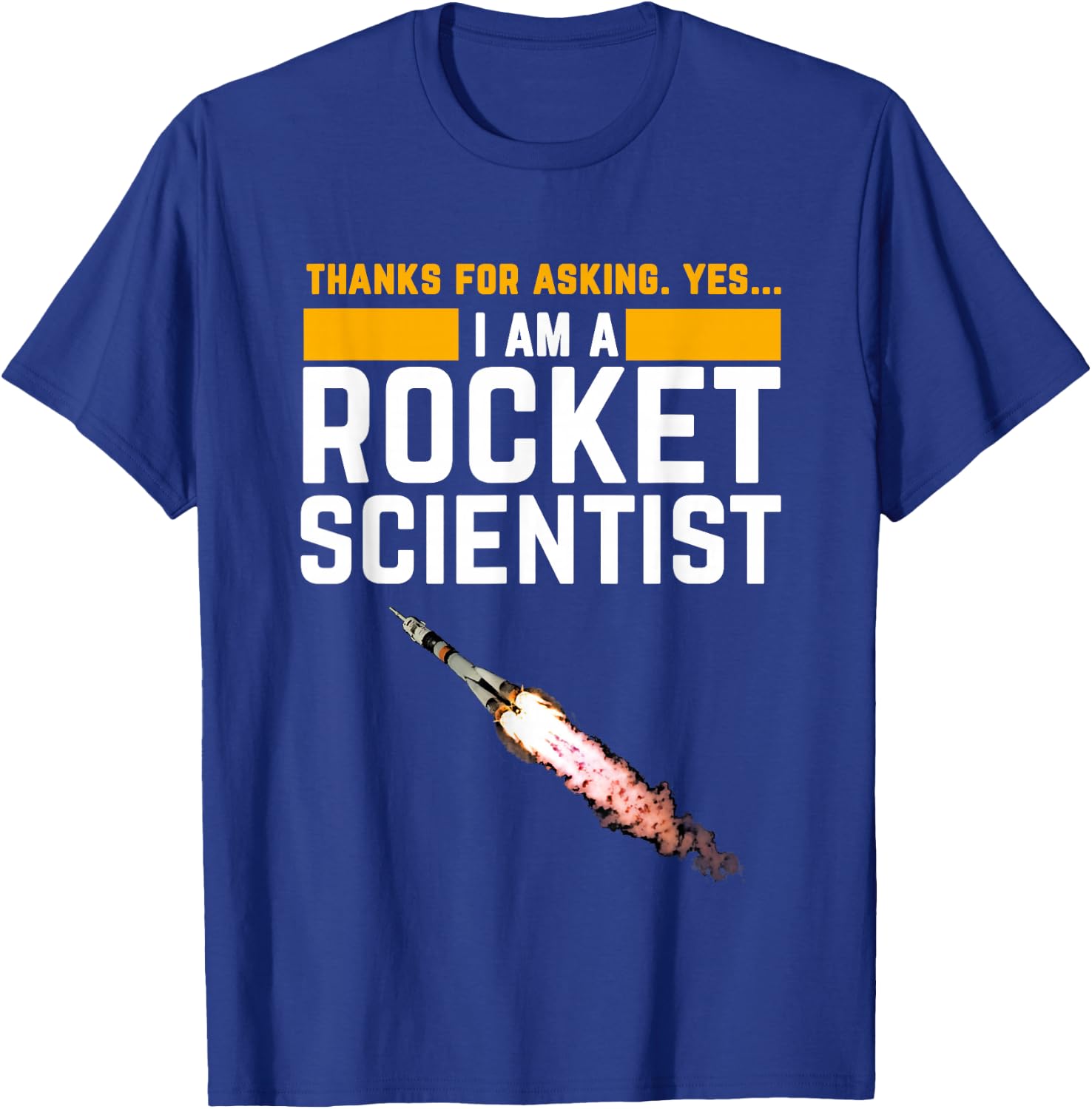 I'm a Rocket Scientist Funny Rocket Science T-Shirt - T-Shirt | Royal