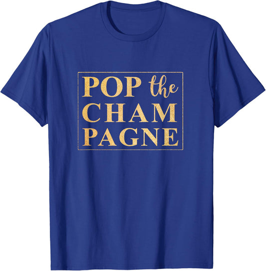 Pop The Champagne New Year Eve 2019 Shirt T-Shirt - T-Shirt | Royal