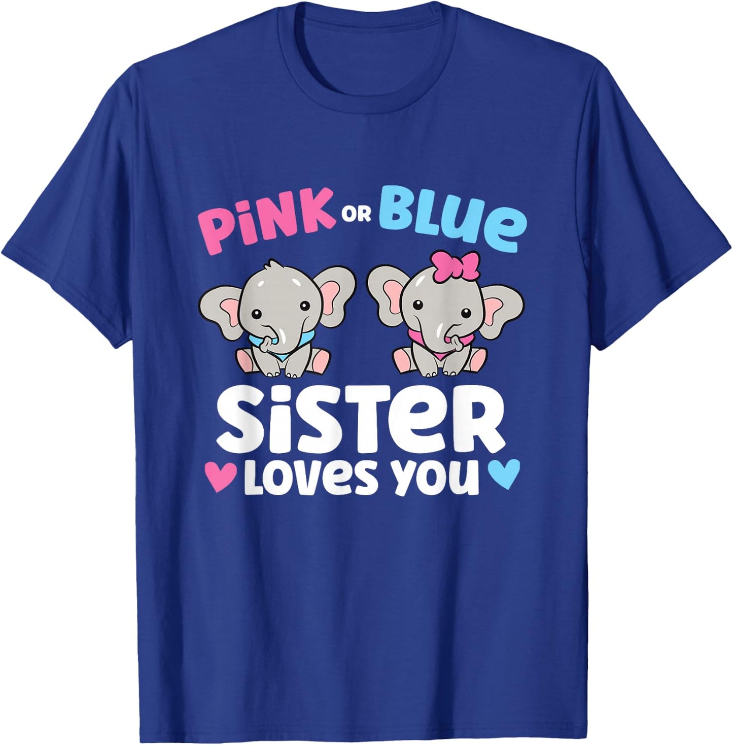 Pink Or Blue Sister Loves You Funny Gender Reveal T-Shirt - T-Shirt | Royal