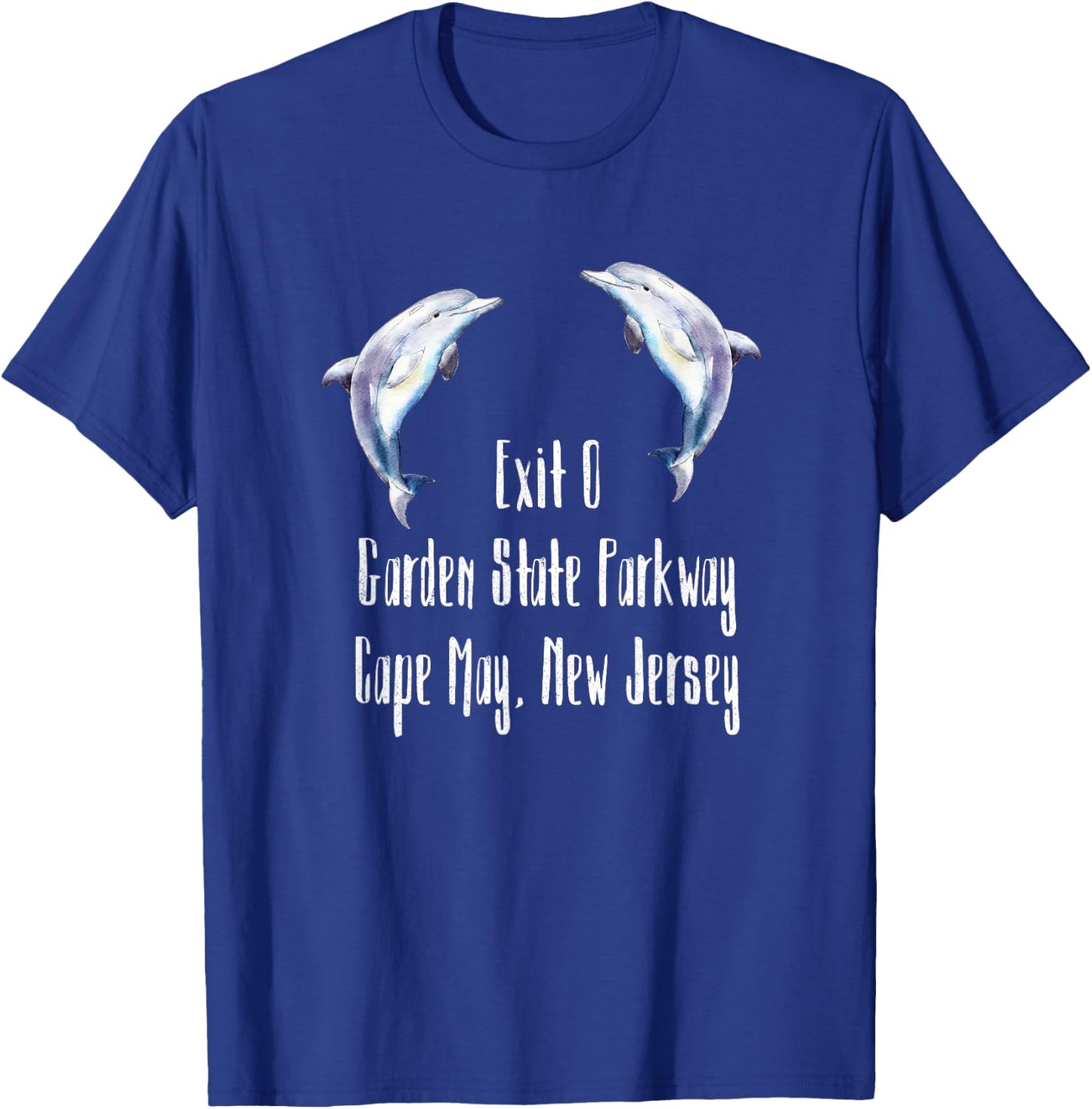 Exit 0 Garden State Parkway Cape May NJ Dolphin T-Shirt - T-Shirt | Royal