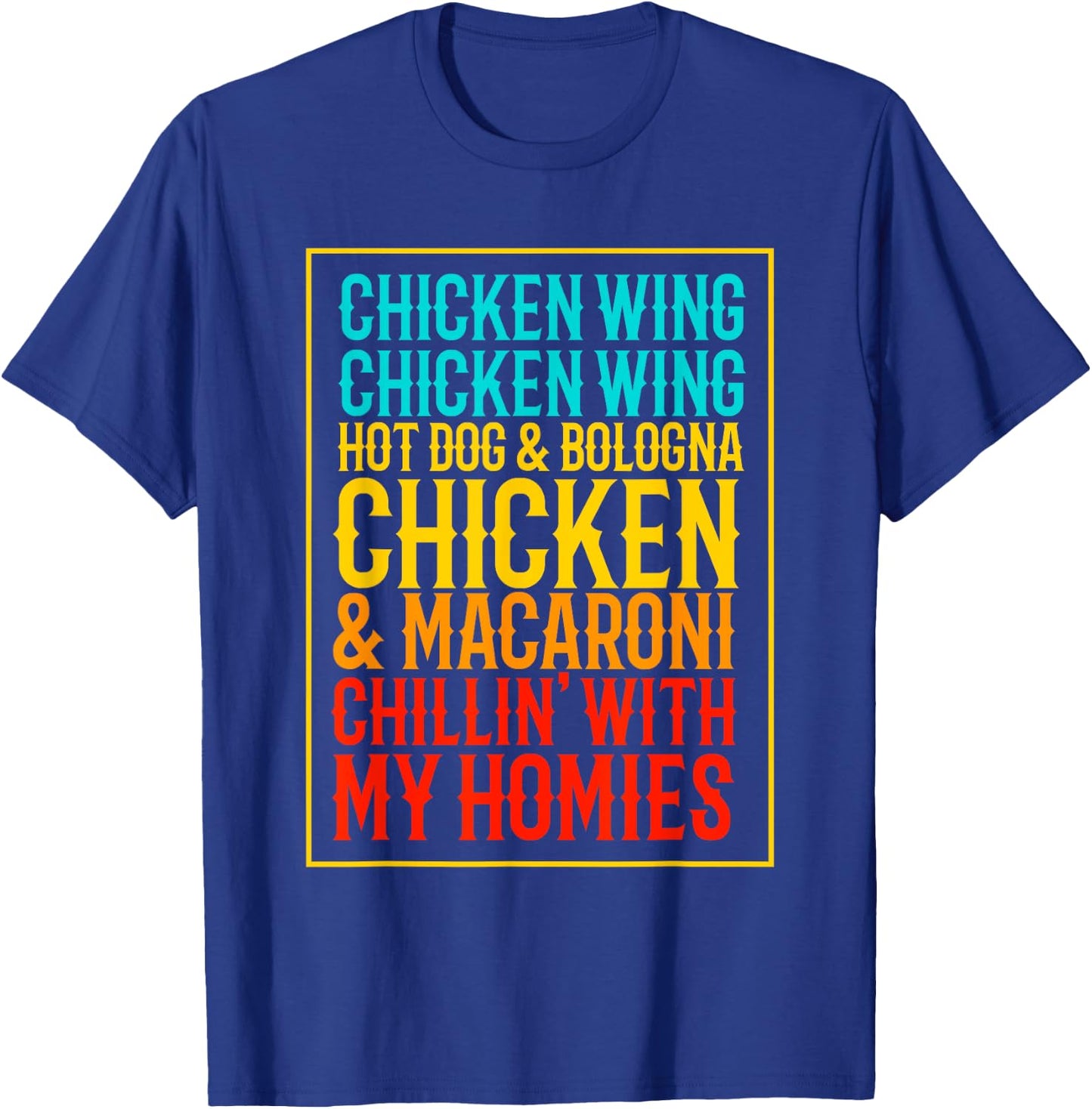 Chicken Wing Chicken Wing Hot Dog Bologna Macaroni T-Shirt - T-Shirt | Royal