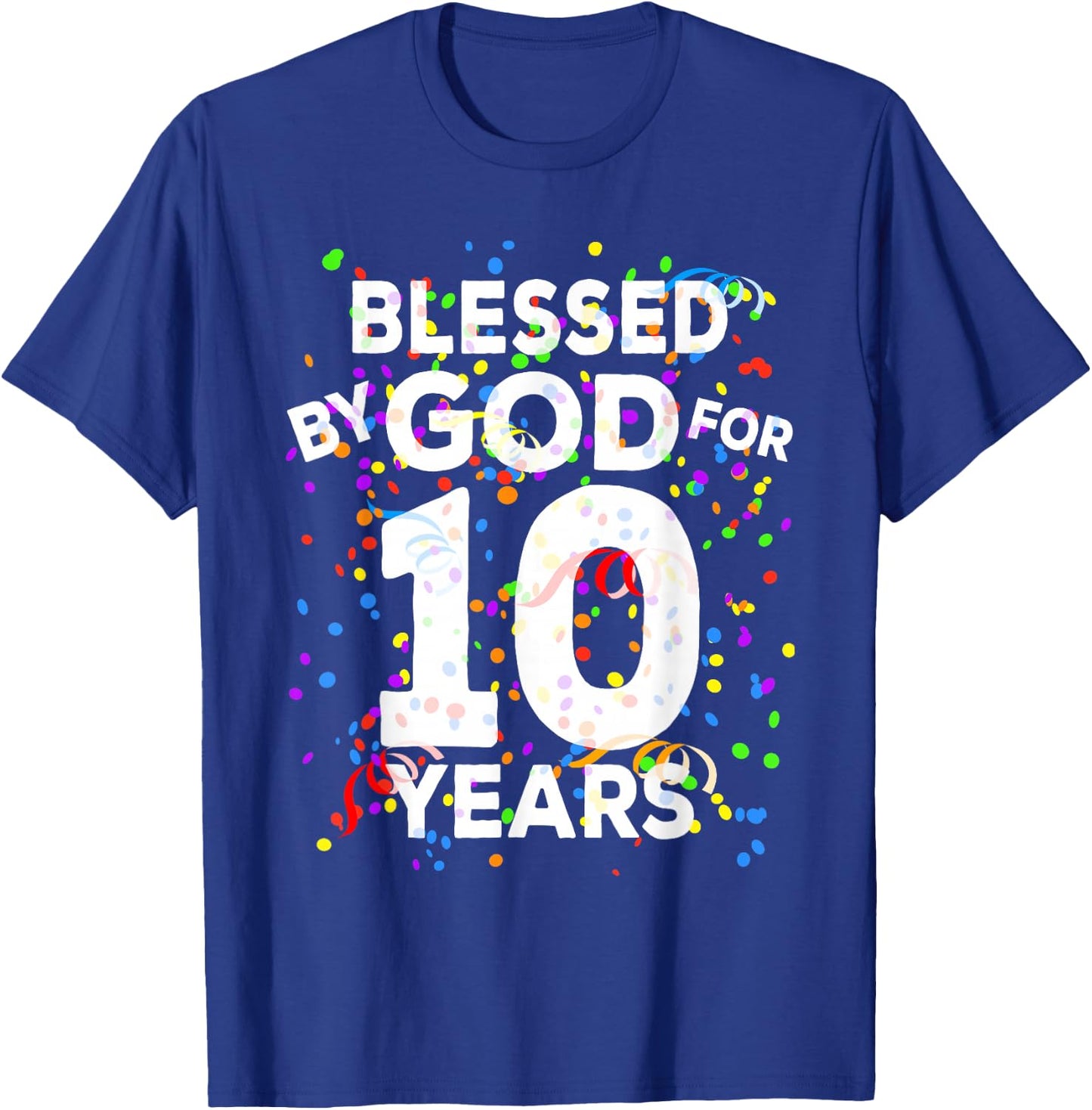 Blessed By God For 10 Years Shirt Happy 10th Birthday Shirt T-Shirt - T-Shirt | Royal