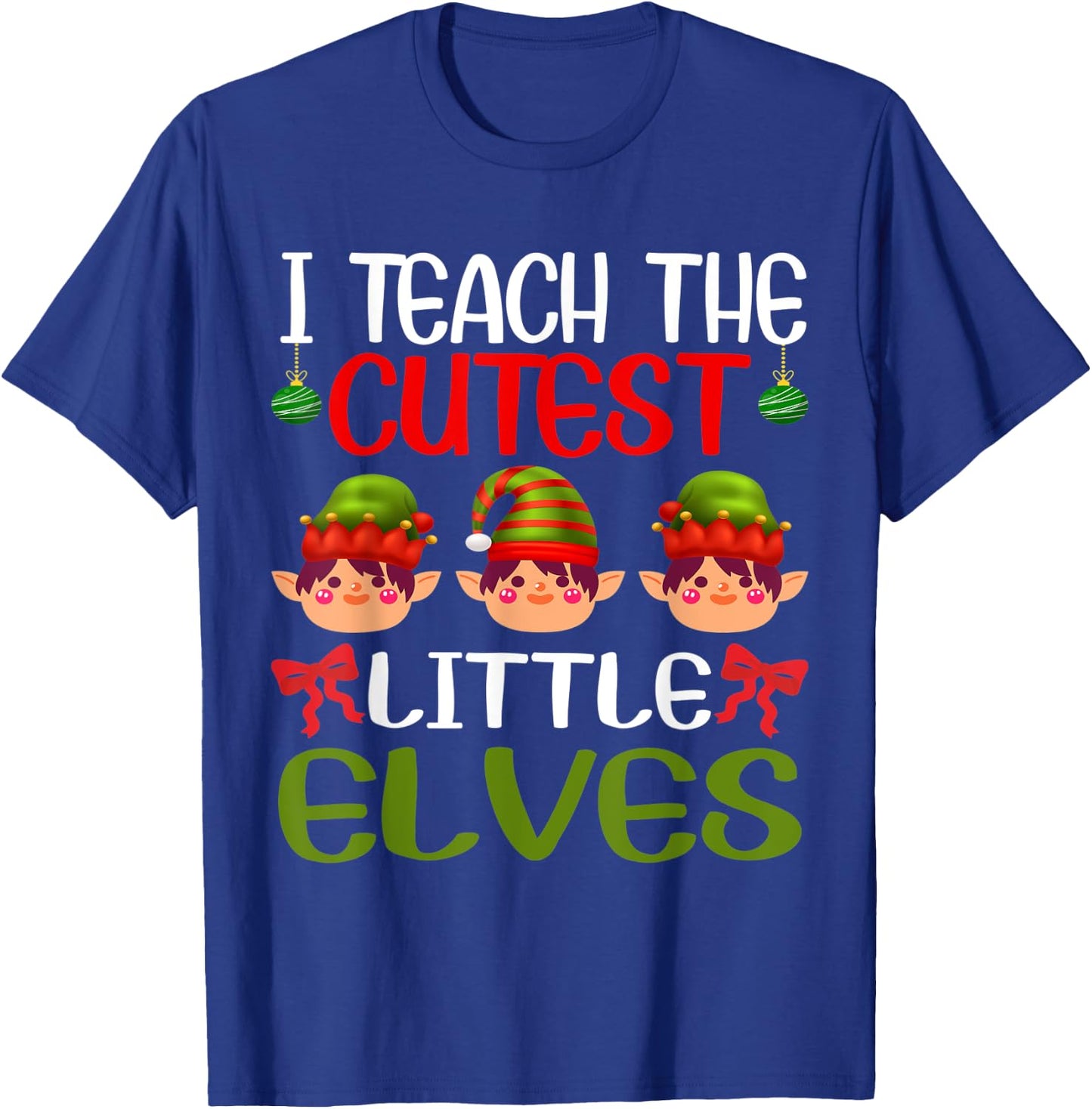 I Teach The Cutest Little Elves Funny Christmas Teacher T-Shirt - T-Shirt | Royal