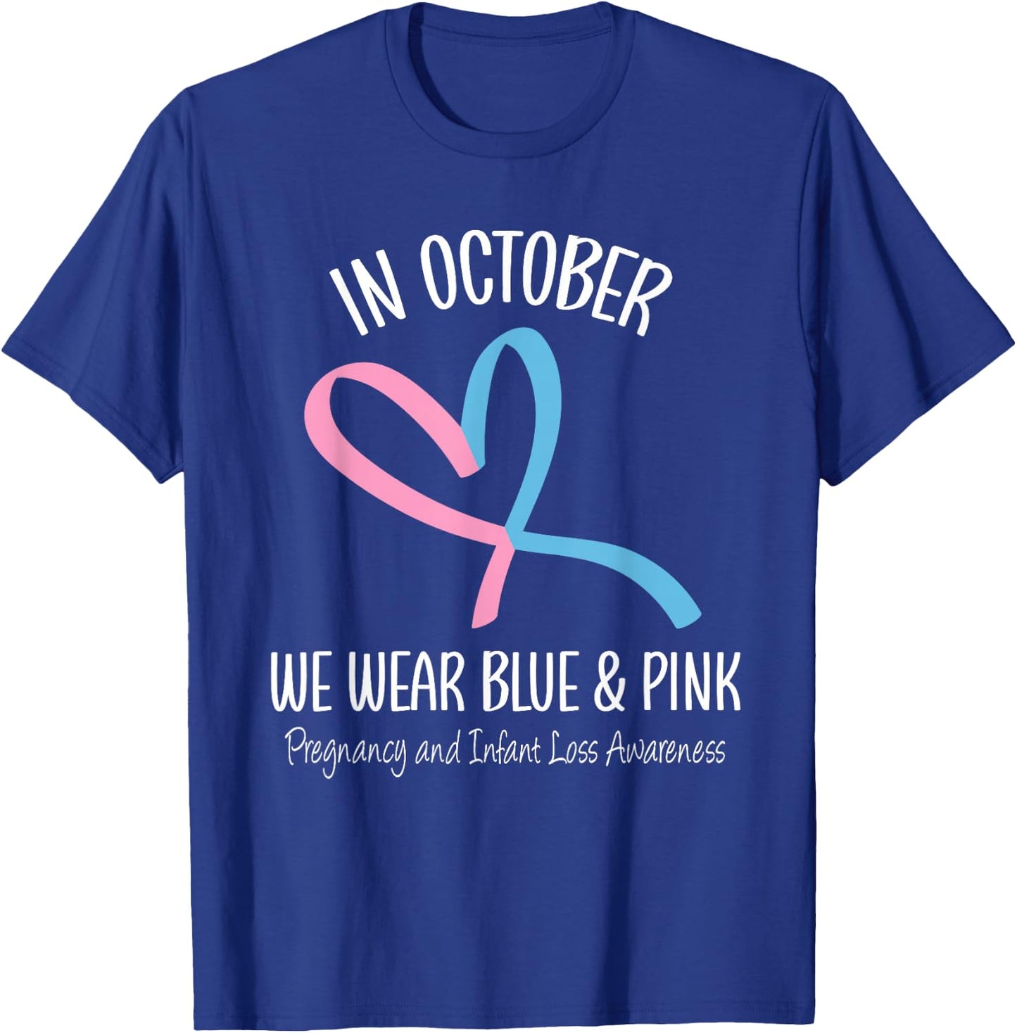 Heart We Wear Blue Pink Pregnancy and Infant Loss Awareness T-Shirt - T-Shirt | Royal
