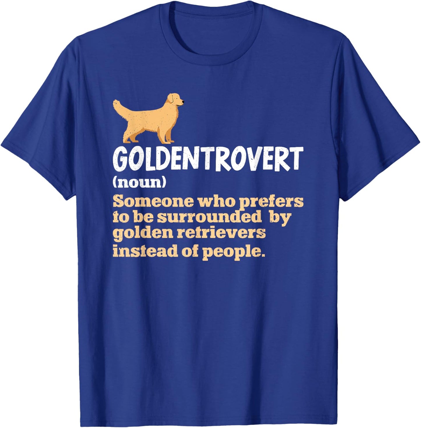Goldentrovert Definition Funny Golden Retriever Dog Lover T-Shirt - T-Shirt | Royal