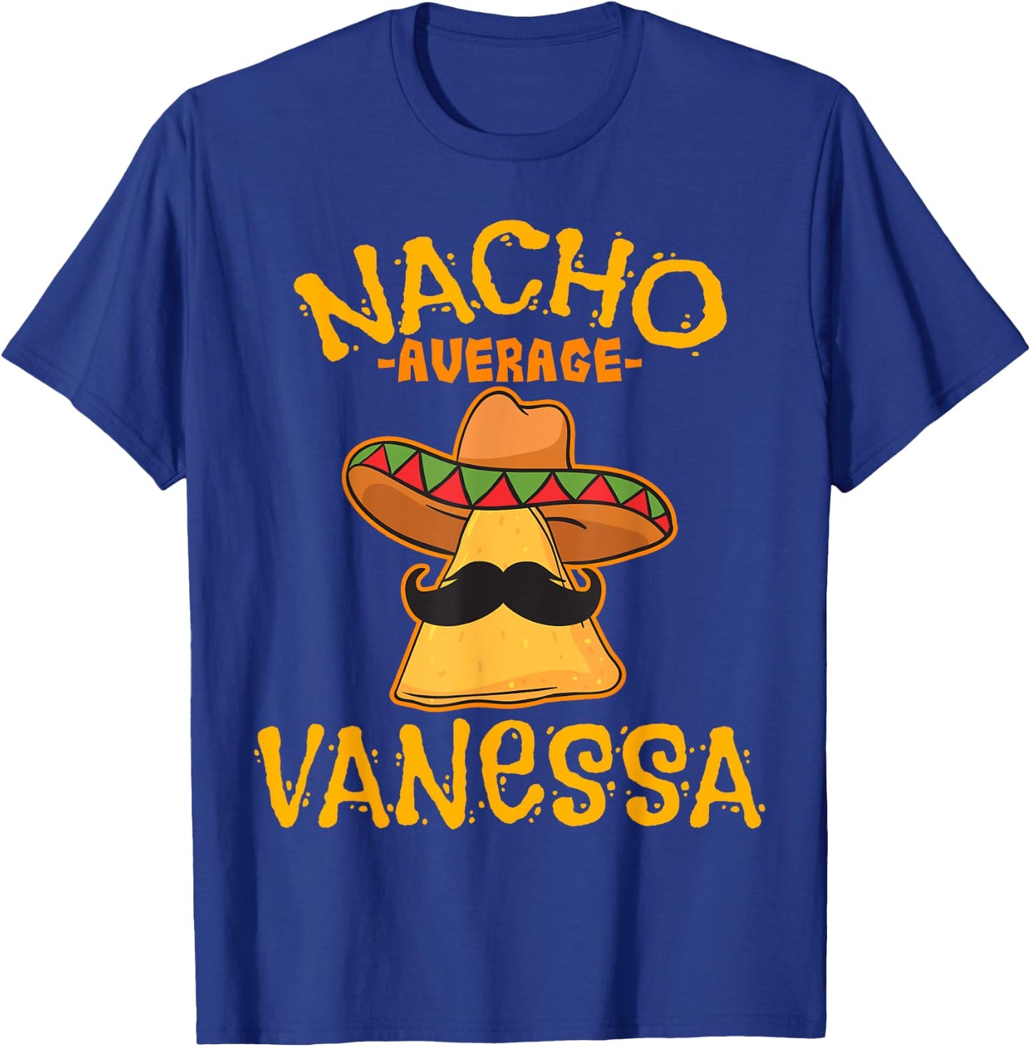 Nacho Average Vanessa Personalized Name Funny Taco T-Shirt - T-Shirt | Royal