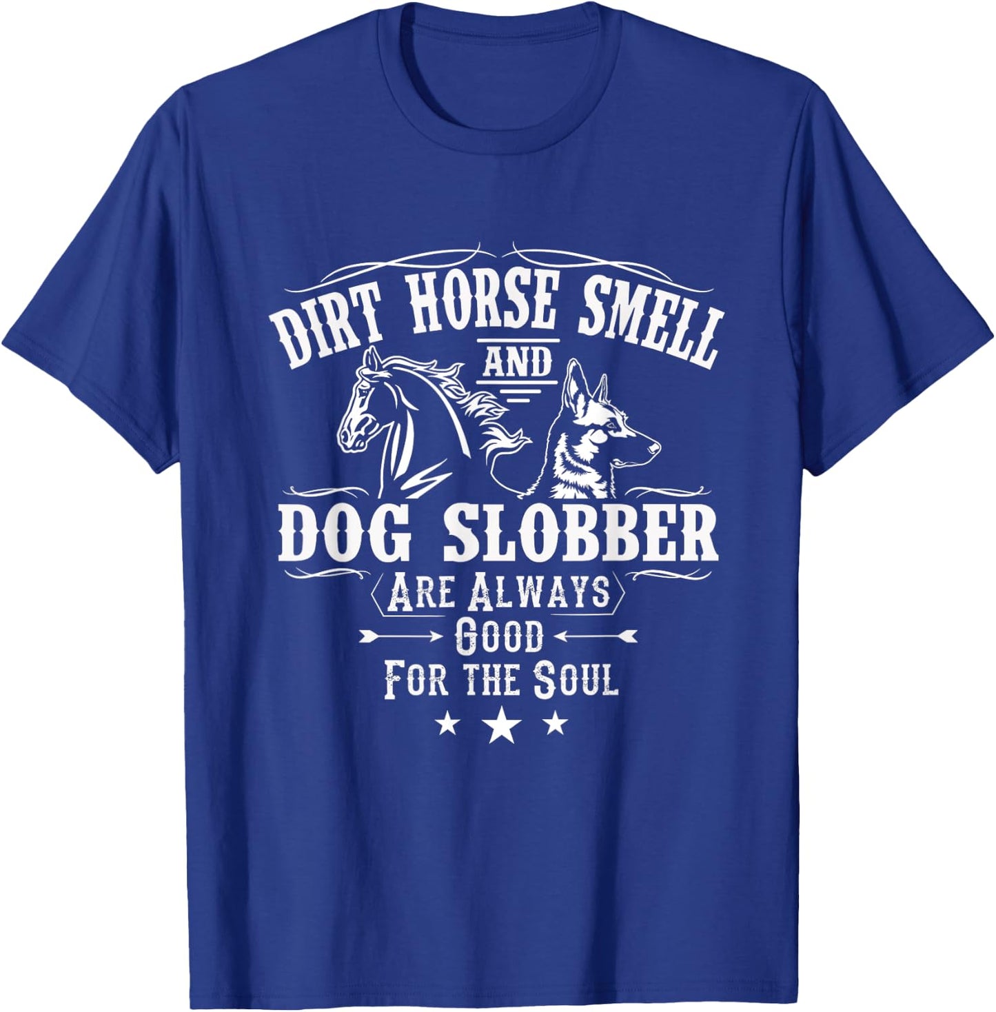 Dirt Horse Smell Dog Slobber Shirt Yes I Smell Like A Horse Women T-Shirt - T-Shirt | Royal