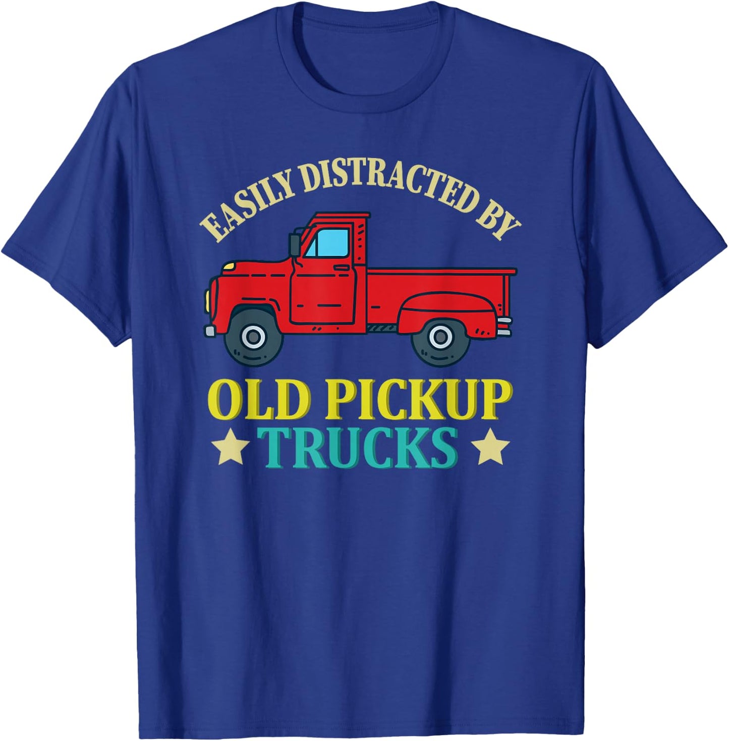 Vintage Trucker Gift- Easily Distracted By Old Pickup Trucks T-Shirt - T-Shirt | Royal