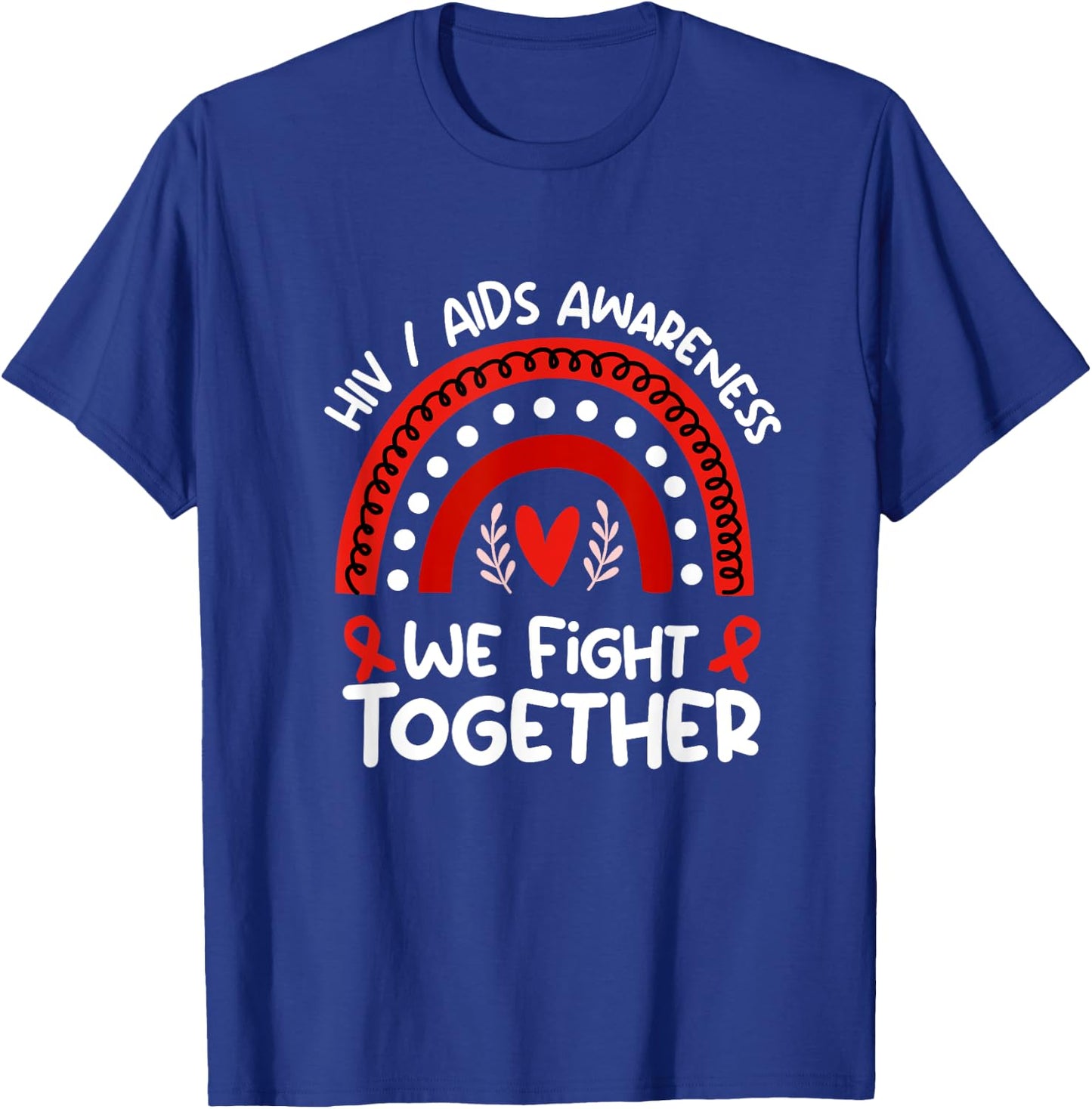 We Fight Together | HIV / AIDS Awareness Shirt | HIV / AIDS T-Shirt - T-Shirt | Royal