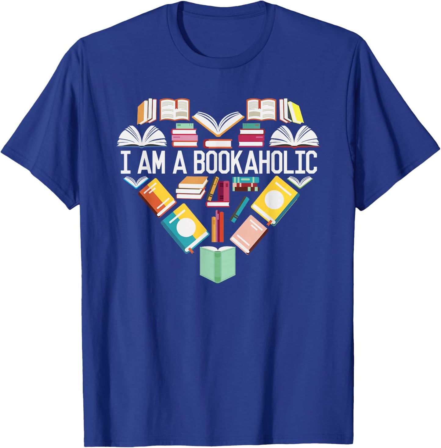 I Am A Bookaholic Shirt Book Lover Reading Librarian T-Shirt - T-Shirt | Royal